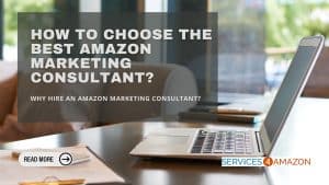How to Choose the Best Amazon Marketing Consultant?