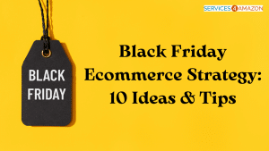 Black Friday Ecommerce Strategy: 10 Ideas & Tips